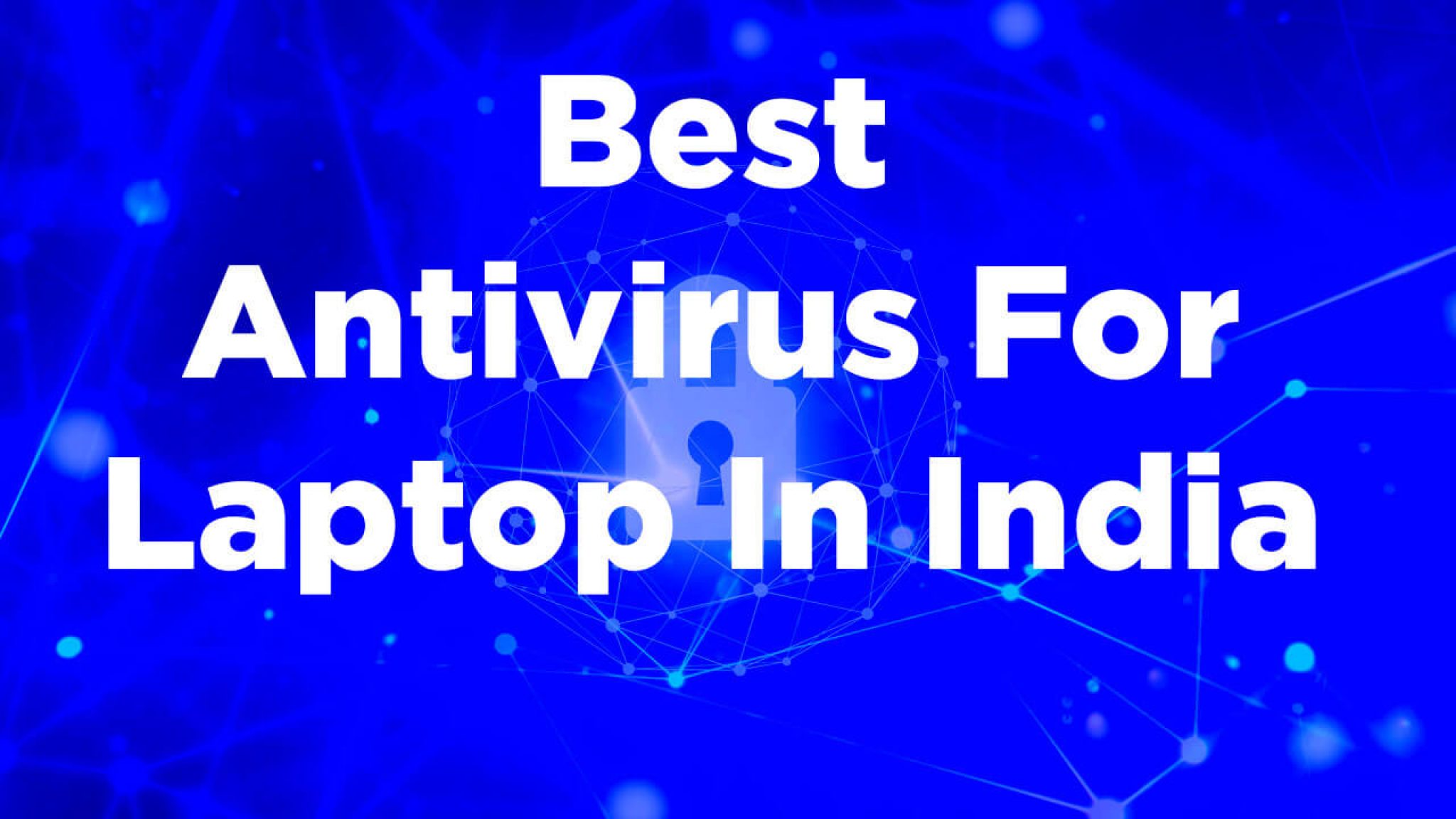 Best Antivirus For Laptop in India 2022 High Secure» Dealroup