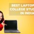 Best Laptops for Students in India